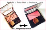 How to Fix a broken Blush or Eyeshadow DIY
