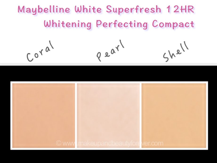 Maybelline White Superfresh 12HR Whitening Perfecting Compact Review Shades Coral Pearl Shell Swatches Makeup blog