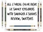 All L’Oreal Color Riche Le Smoky Eyeliner with Smudger 6 Shades Review, Swatches