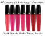 All Lancome L’Absolu Rouge Velours Matte Liquid Lipsticks Shades Review, Swatches