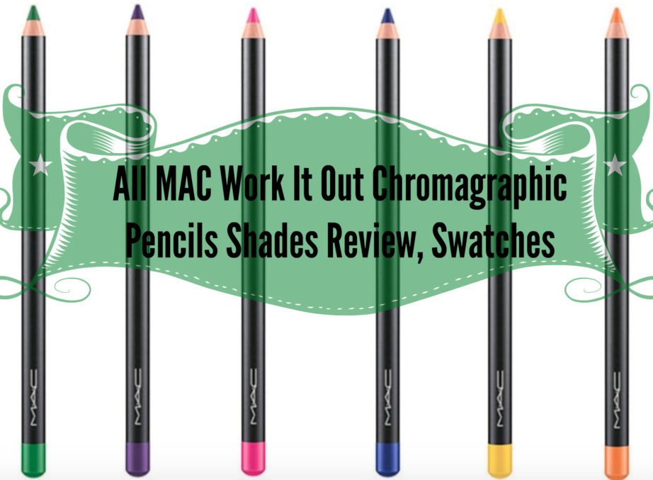 All MAC Work It Out Chromagraphic Pencils Shades Review, Swatches