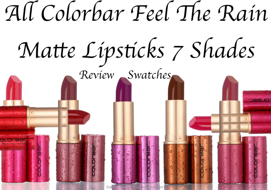 All Colorbar Feel The Rain Matte Lipsticks 7 Shades Review, Swatches Thunder 01 Storm 02 Lightening 03 Drizzle 04 Shower 05 Damp 06 Hail 07
