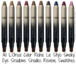 All L’Oreal Color Riche Le Stylo Smoky Eye Shadows Shades Review, Swatches